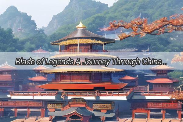 Blade of Legends A Journey Through Chinas Animated Swordsmanship